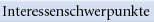 Interessenschwerpunkte
